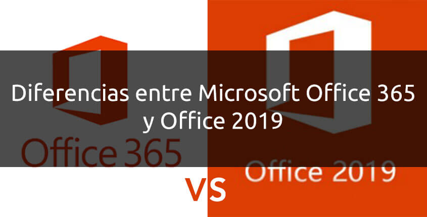 Diferencias entre Microsoft Office 365 y Office 2019