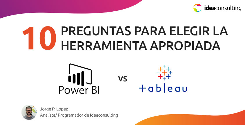 Power BI vs Tableau: 10 preguntas para elegir la herramienta apropiada