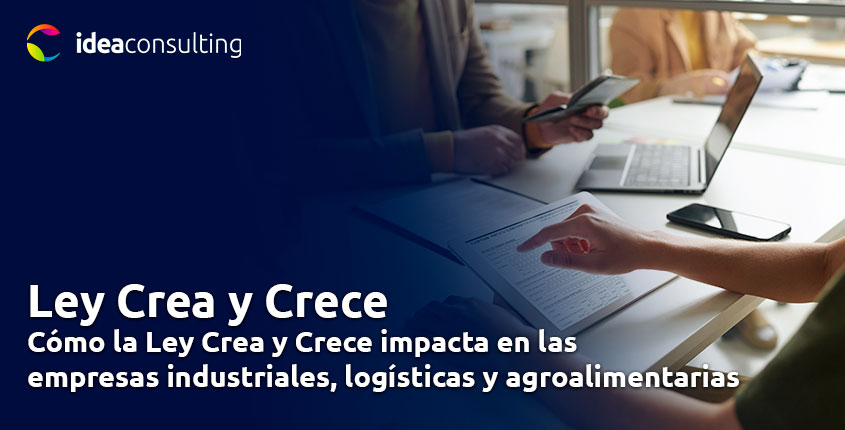 Cómo la Ley Crea y Crece impacta en las empresas industriales, logísticas y agroalimentarias