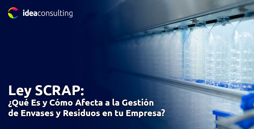 Ley SCRAP: ¿Qué Es y Cómo Afecta a la Gestión de Envases y Residuos en tu Empresa?