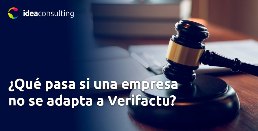 ¿Qué pasa si una empresa no se adapta a Verifactu?