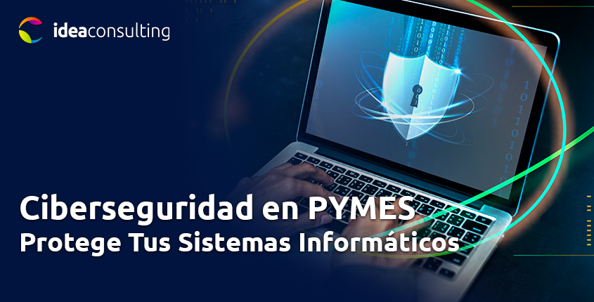 Cómo Proteger los Sistemas Informáticos Empresariales en las PYMEs