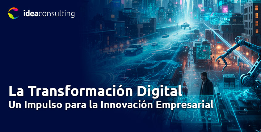 La Transformación Digital: Un Impulso para la Innovación Empresarial