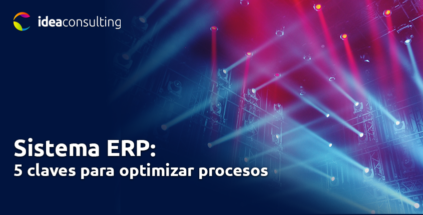 ¿Por qué tu empresa necesita un Sistema ERP? 5 Claves para optimizar procesos y potenciar tu negocio