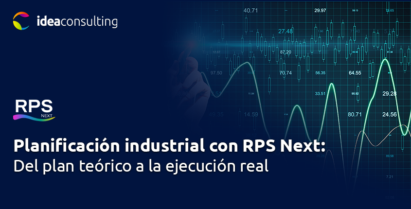 Planificación industrial con RPS Next: del plan teórico a la ejecución real