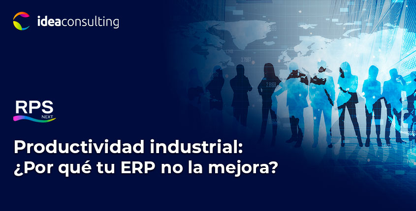 ¿Por qué tu ERP no está mejorando tu productividad industrial?