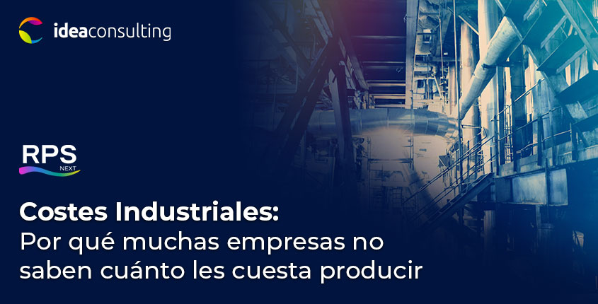 Costes industriales: por qué muchas empresas no saben realmente cuánto les cuesta producir