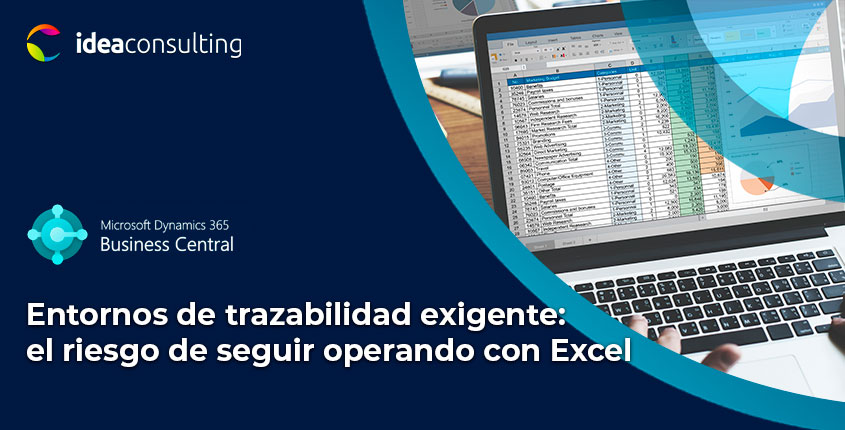 El riesgo de seguir operando con Excel en entornos de trazabilidad exigente
