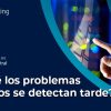 detección tardía problemas operativos