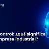 control operativo industrial