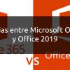 Diferencias entre Microsoft Office 365 y Office 2019